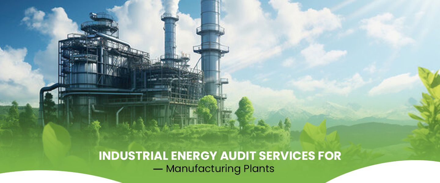 Industrial Energy Audit Services for Manufacturing Plants